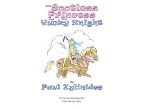 Livro The Spotless Princess And The Yucky Knight De Paul Xylinides (inglês)