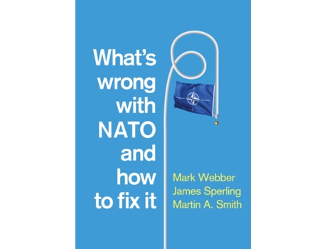 Livro what's wrong with nato and how to fix it de m webber (inglês)