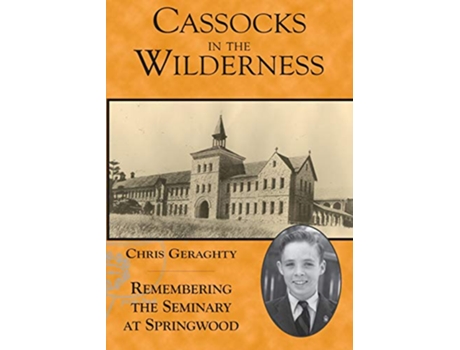 Livro Cassocks in the Wilderness Remembering the Seminary at Springwood de Christopher Geraghty (Inglês)
