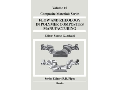 Livro Flow and Rheology in Polymer Composites Manufacturing de Suresh G. Advani (Inglês)