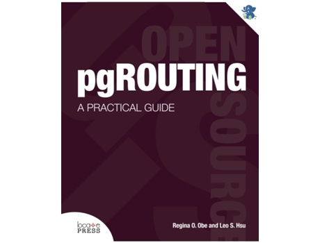 Livro pgRouting A Practical Guide de Regina O Obe Leo S Hsu (Inglês)