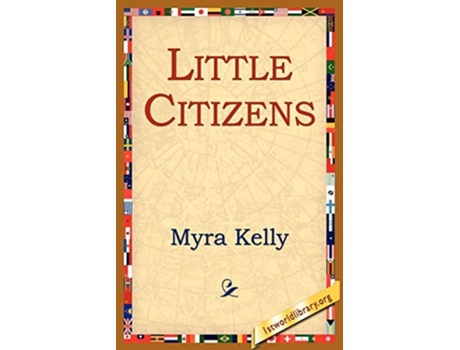 Livro Little Citizens De Myra Kelly (inglês)