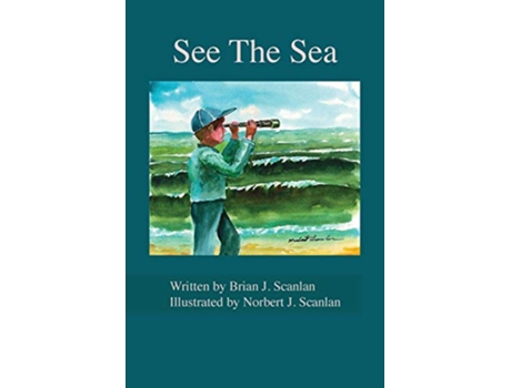 Livro See The Sea de Brian J Scanlan (Inglês)