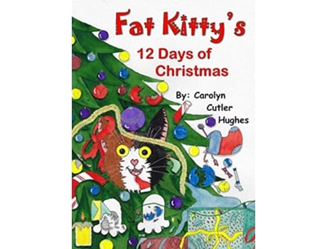 Livro Fat Kittys 12 Days of Christmas de Carolyn Cutler Hughes (Inglês - Capa Dura)