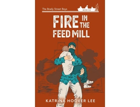 Livro Fire in the Feed Mill de Katrina Hoover Lee (Inglês)