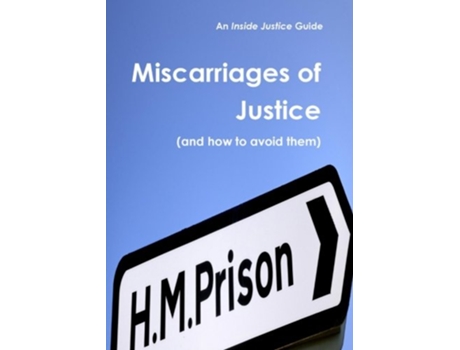 Livro Miscarriages of Justice and how to avoid them de Inside Justice (Inglês)