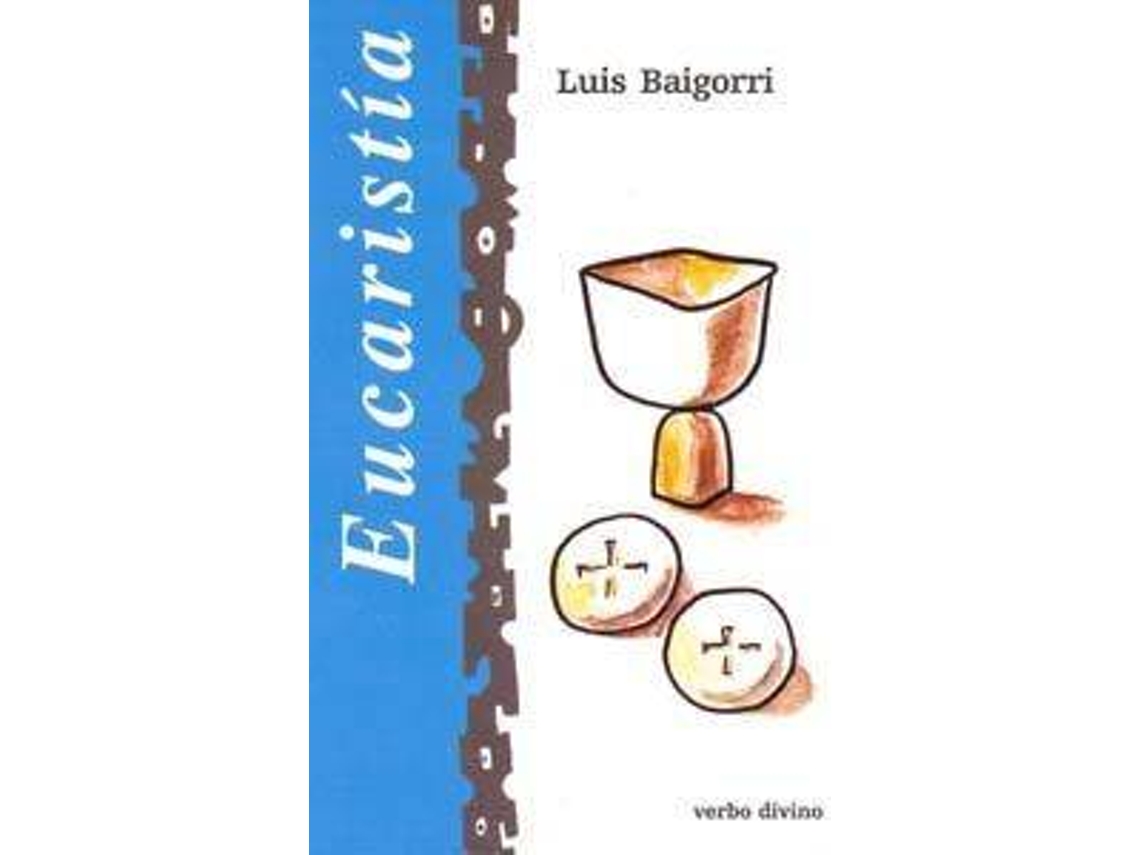 Livro Eucaristia . de Luis Baigorri (Espanhol)