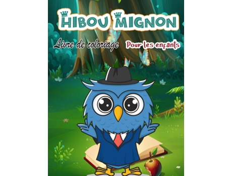 Livro Livre De Coloriage De Chouettes Pour Enfants Pages De Coloriage Magiques, Cadeau Idéal Pour Les Garçons Et Les Filles. De Bud Middleton (inglês)