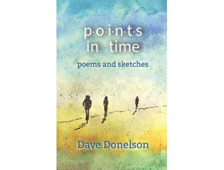 Livro Points In Time Poems amp Sketches de Dave Donelson (Inglês)