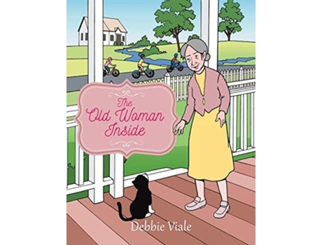 Livro The Old Woman Inside De Debbie Viale (inglês)