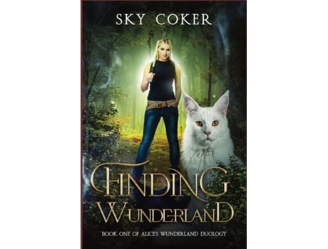 Livro Finding Wunderland Book One of Alices Wunderland Duology de Sky Coker (Inglês)