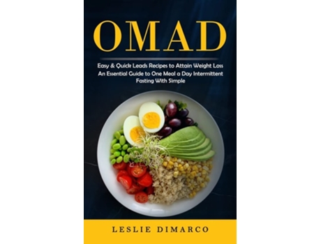 Livro Omad Easy Amp Quick Leads Recipes To Attain Weight Loss De Leslie Dimarco (inglês)