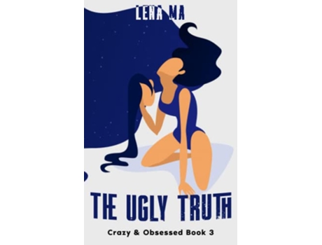 Livro The Ugly Truth The Dark Side of Borderline Personality Disorder The Emotional Mind Crazy Obsessed de Lena Ma (Inglês)
