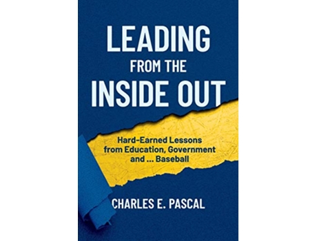 Livro Leading From The Inside Out HardEarned Lessons from Education Government and Baseball de Charles E Pascal (Inglês)