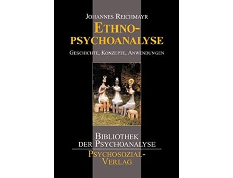 Livro Ethnopsychoanalyse Bibliothek Der Psychoanalyse German Edition de Johannes Reichmayr (Alemão)