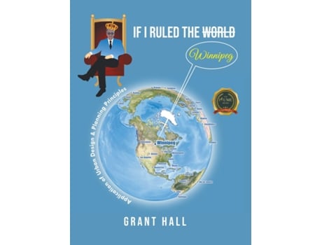 Livro If I Ruled The World Winnipeg De Grant Hall (inglês)
