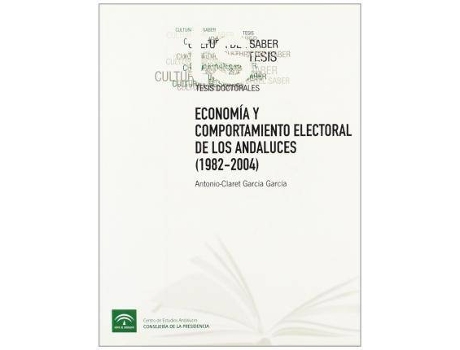 Livro Economía y comportamiento electoral de los andaluces, 1982-2004 de Antonio-Claret García García (Espanhol)