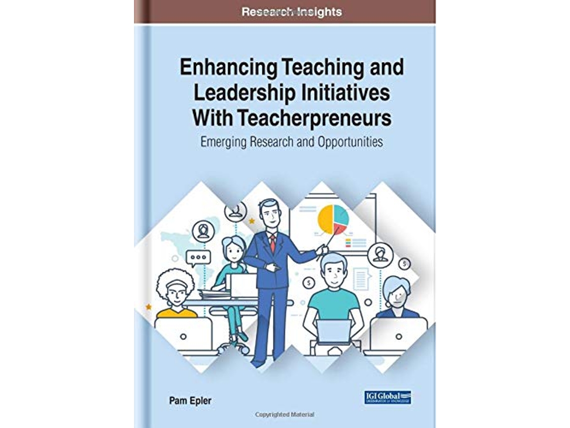 Livro Enhancing Teaching and Leadership Initiatives With Teacherpreneurs Emerging Research and Opportunities de Pam Epler (Inglês)