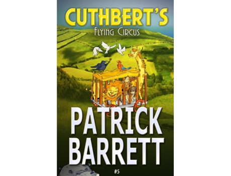 Livro Cuthberts Flying Circus De Patrick Barrett (inglês)
