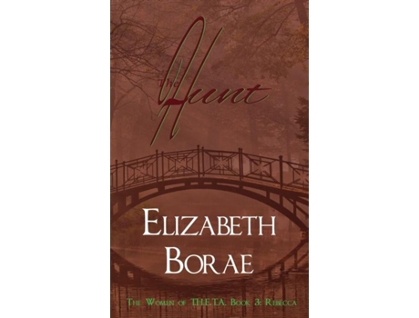 Livro The Hunt The Women Of T.h.e.t.a. Book 3 Rebecca De Elizabeth Borae (inglês)