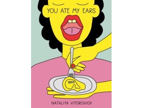 Livro You Ate My Ears de Nataliya Vitorovich (Inglês)