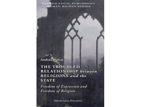 Livro The Troubled Relationship between Religions and the State: : Freedom of Expression and Freedom of Religion de Andras Koltay ( Inglês )