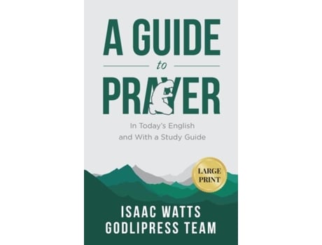Livro Isaac Watts A Guide To Prayer In Todays English And With A Study Guide De Godlipress Team (inglês)