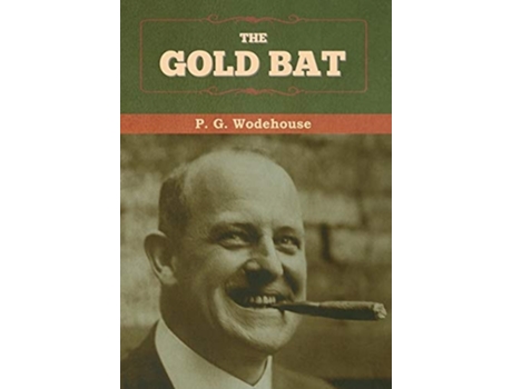 Livro The Gold Bat De P G Wodehouse (inglês - Capa Dura)