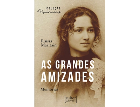 Livro Grandes Amizades Memórias De Raissa Maritain (português Do Brasil)