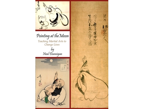 Livro Pointing at the Moon: Teaching Martial Arts to Change Lives Neal Dunnigan (Inglês)