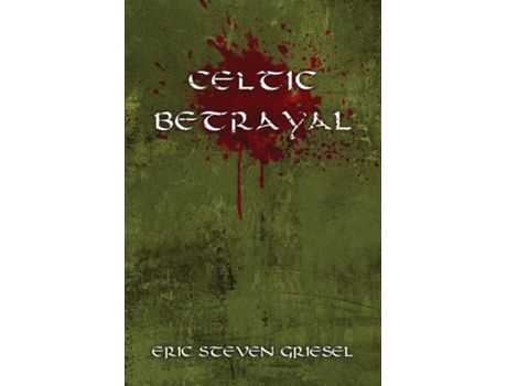 Livro Celtic Betrayal de Eric Steven Griesel (Inglês)
