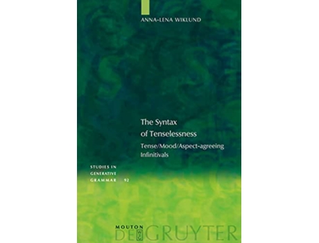 Livro The Syntax of Tenselessness TenseMoodAspectagreeing Infinitivals Studies in Generative Grammar 92 de Anna-Lena Wiklund (Inglês - Capa Dura)