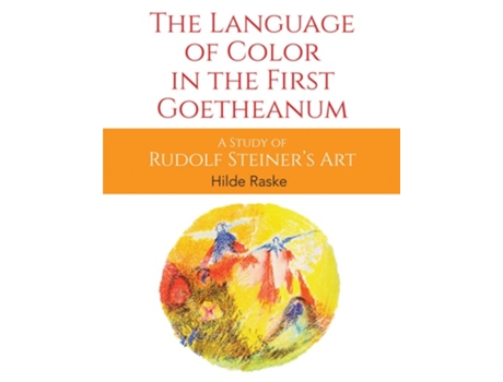 Livro The Language of Color in the First Goetheanum de Hilde Raske (Inglês)