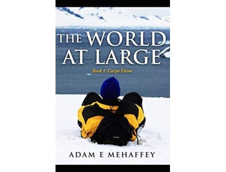 Livro The World At Large Book 1 Carpe Diem de Adam Mehaffey (Inglês)
