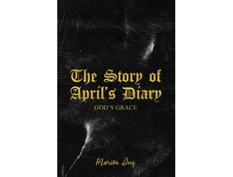Livro The Story of Aprils Diary Gods Grace de Marion Dees (Inglês)