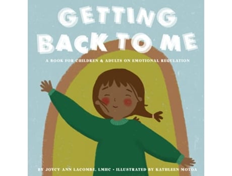 Livro Getting Back To Me A Book For Children and Adults on Emotional Regulation de Joycy Ann Lacombe (Inglês)