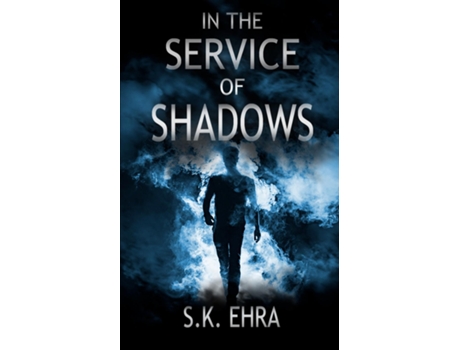 Livro In the Service of Shadows de SK Ehra (Inglês)
