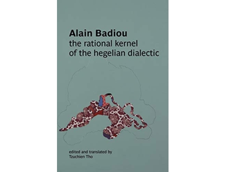 Livro The Rational Kernel of the Hegelian Dialectic de Alain Badiou (Inglês)