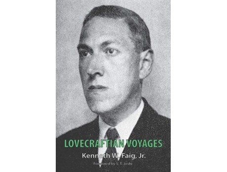 Livro Lovecraftian Voyages De Jr Kenneth W Faig (inglês)