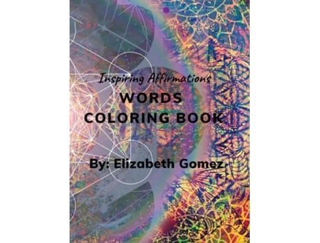 Livro Inspiring Affirmations Words Coloring Book de Elizabeth Montanez Hurtado (Inglês)
