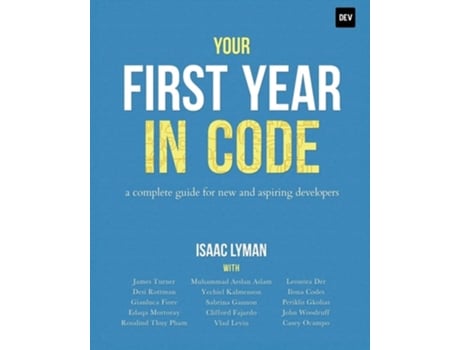 Livro Your First Year in Code: A complete guide for new & aspiring developers de Isaac Lyman (Inglês)