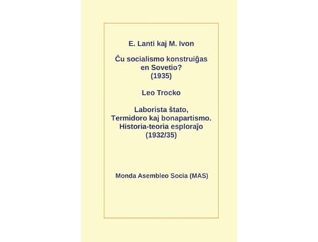 Livro Cu Socialismo Konstruigas En Sovetio? Laborista Stato, Termidoro Kaj Bonapartismo. Historia-teoria Esplorajo De Eugeno Lanti (inglês)