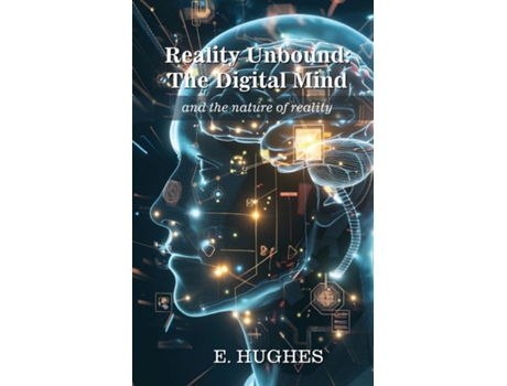 Livro Reality Unbound - The Digital Mind de E Hughes (Inglês)