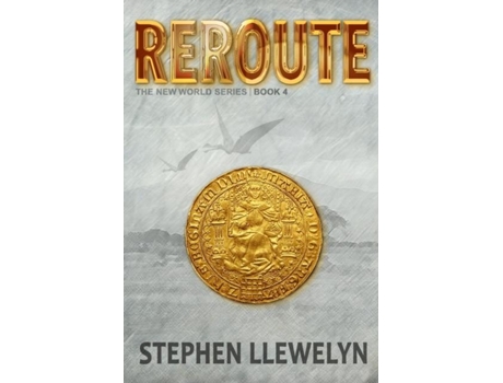 Livro Reroute The New World Series Book Four De Stephen Llewelyn (inglês)