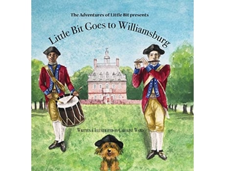 Livro Little Bit Goes to Williamsburg The Adventures of Little Bit 3 de Caroline Ward (Inglês)