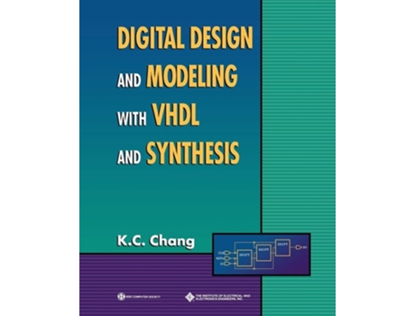 Livro Digital Design and Modeling with VHDL and Synthesis de Kou-Chuan Chang ( Inglês )