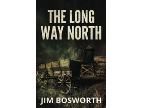 Livro The Long Way North De Jim Bosworth (inglês)