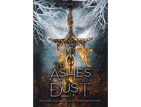 Livro To Ashes and Dust de Luna Laurier (Inglês - Capa Dura)