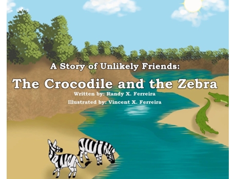 Livro A Story of Unlikely Friends The Crocodile and the Zebra de Randy X Ferreira (Inglês)