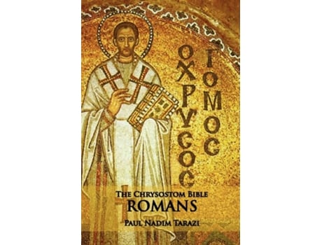 Livro The Chrysostom Bible - Romans A Commentary De Paul Nadim Tarazi (inglês)